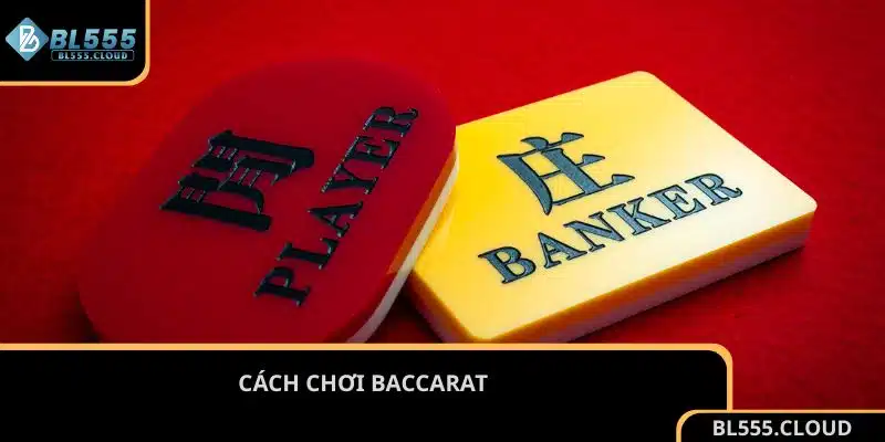cách chơi baccarat