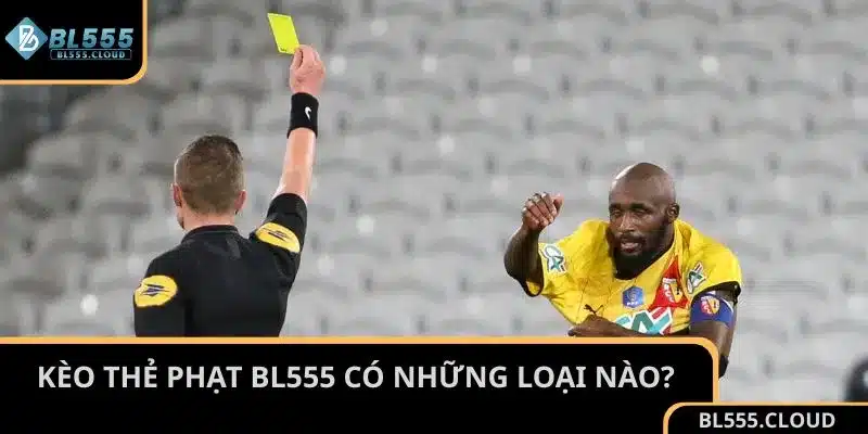 Cách chơi kèo thẻ phạt có những loại nào mà thành viên cần nắm rõ