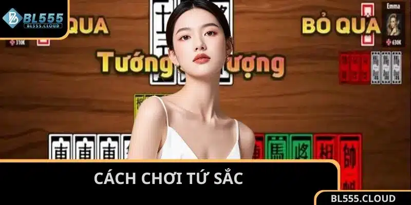cách chơi Tứ Sắc
