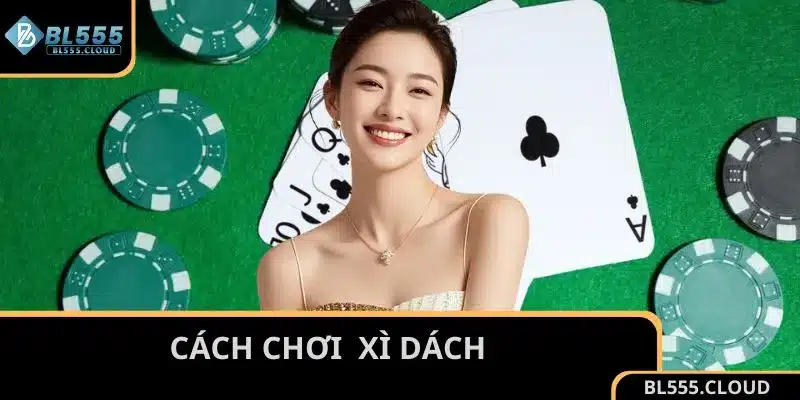 cách chơi Xì Dách