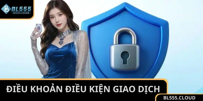 Điều khoản điều kiện giao dịch