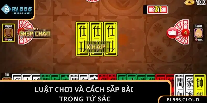 Luật chơi và cách sắp bài trong game bài Tứ Sắc tại BL555