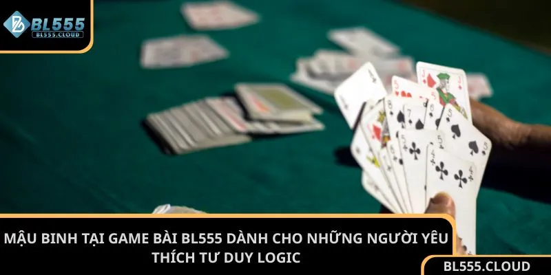 Mậu binh dành cho những người yêu thích tư duy logic