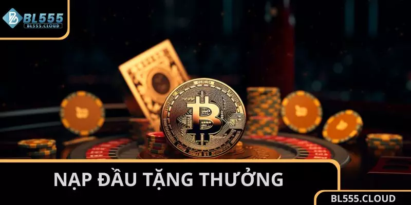 nạp đầu tặng thưởng