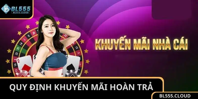 Quy định khuyến mãi hoàn trả tức thời tại BL555